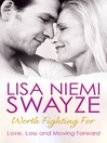 Worth Fighting For (eBook): Love, Loss and Moving Forward